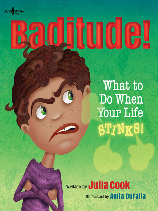 Title details for Baditude: What to Do When Life Stinks! by Julia Cook - Available